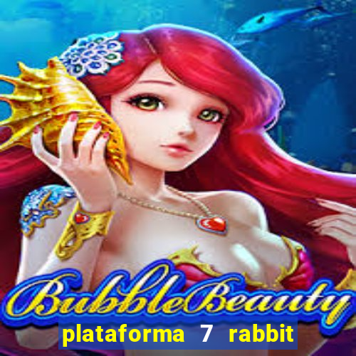 plataforma 7 rabbit paga mesmo